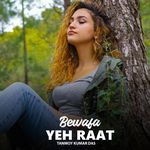 Bewafa Yeh Raat - Tanmoy Kumar Das Song Download